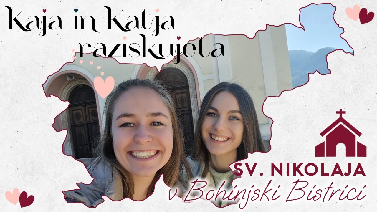 Kaja in Katja raziskujeta #3: Cerkev sv. Nikolaja, Bohinjska Bistrica