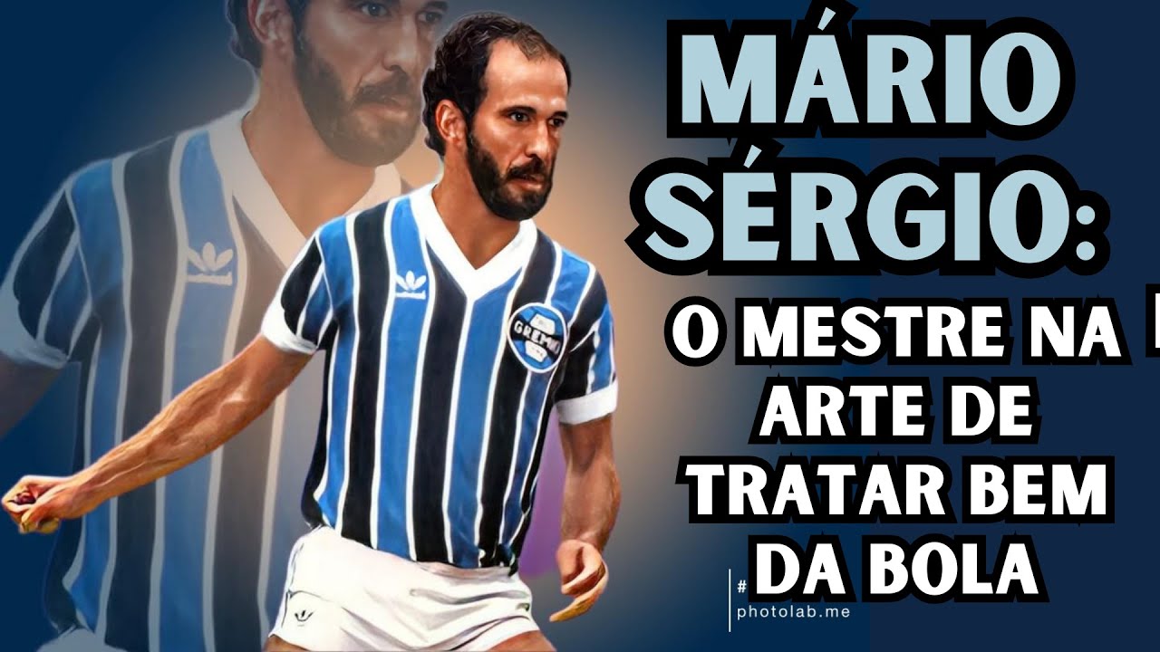 A História De MÁRIO SÉRGIO: O MESTRE Na Arte De Tratar Bem A Bola Que Inspirou RONALDINHO GAÚCHO