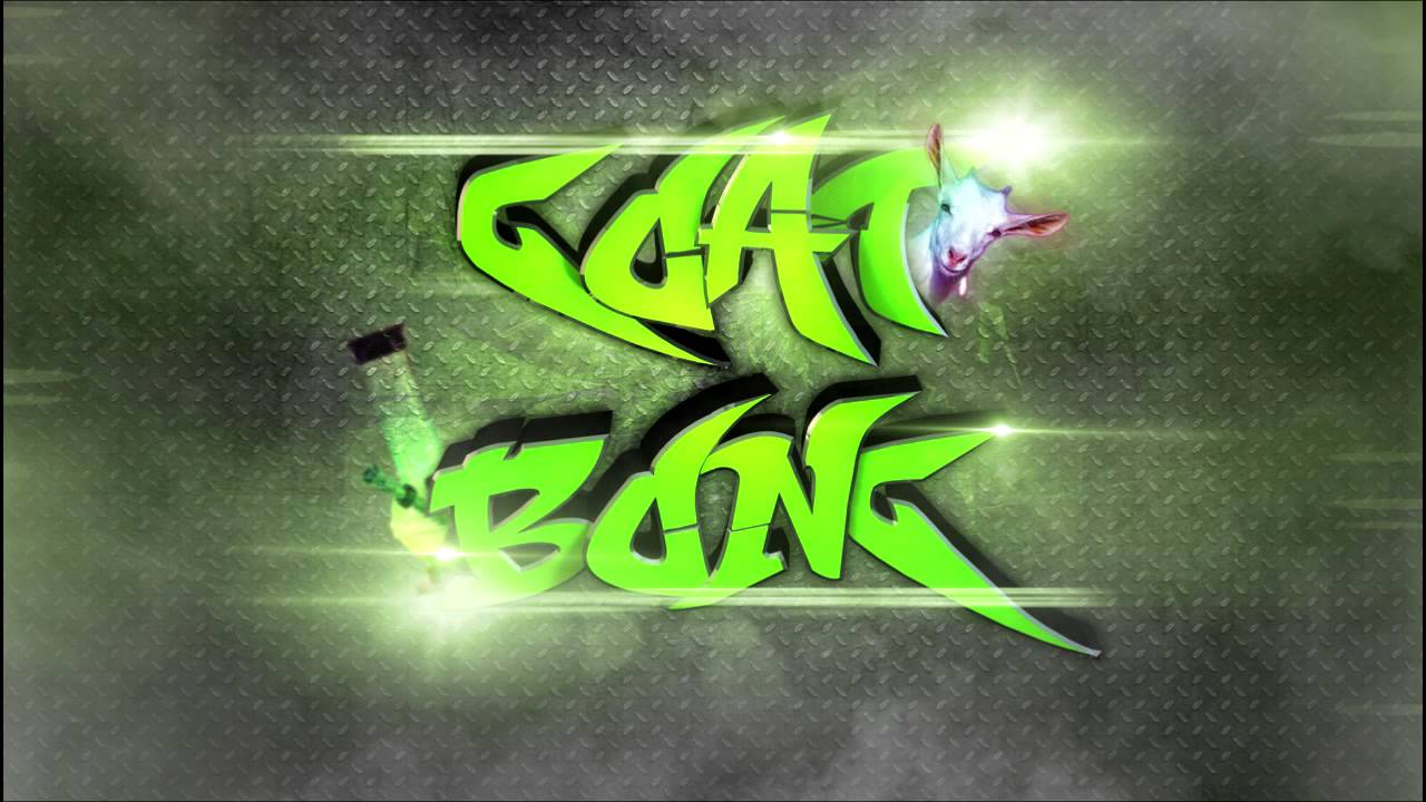 Goat Bong Intro
