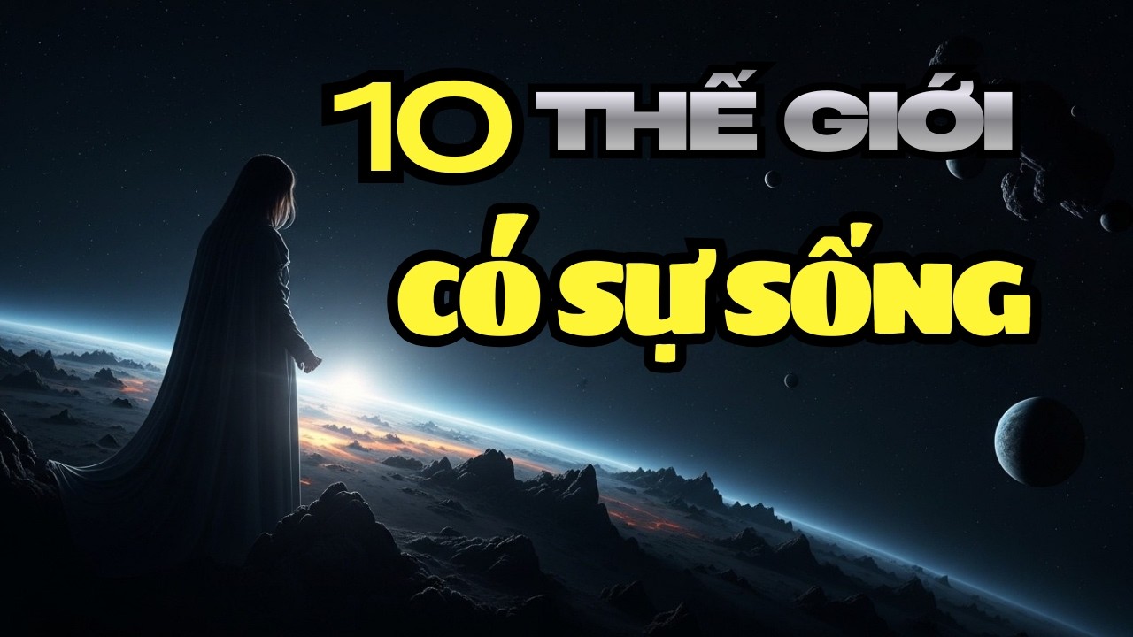 10 NƠI CÓ THỂ ĐANG TỒN TẠI SỰ SỐNG NGOÀI TRÁI ĐẤT