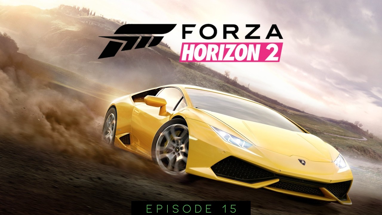 Forza Horizon 2 | Let’s Play Series | Episode 15