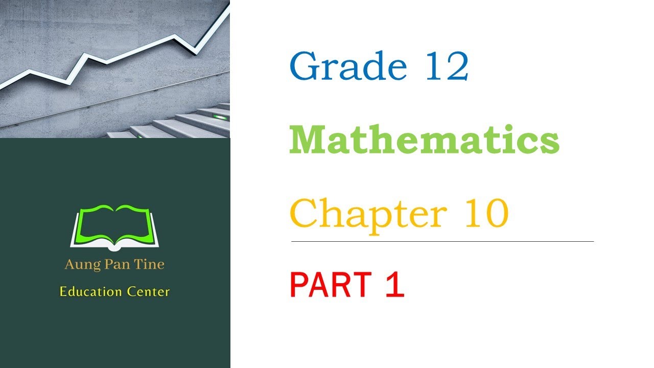 Grade 12, Mathematics, Chapter 10, Part 1