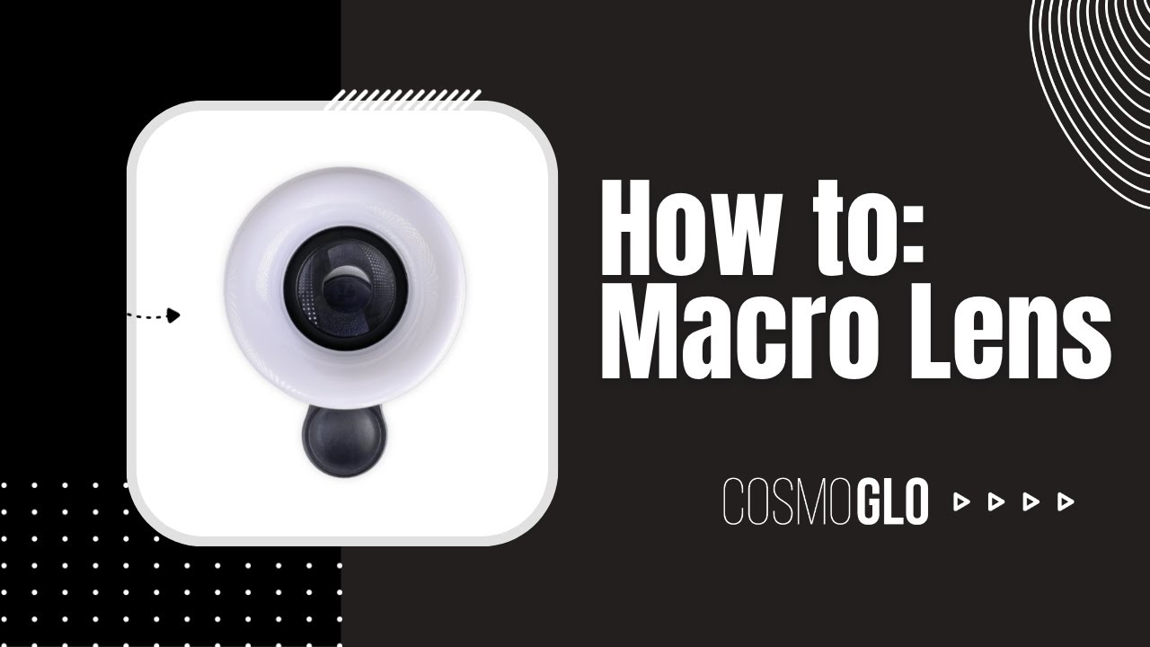 CosmoGlo Mini Ring Light Macro Lens Tutorial