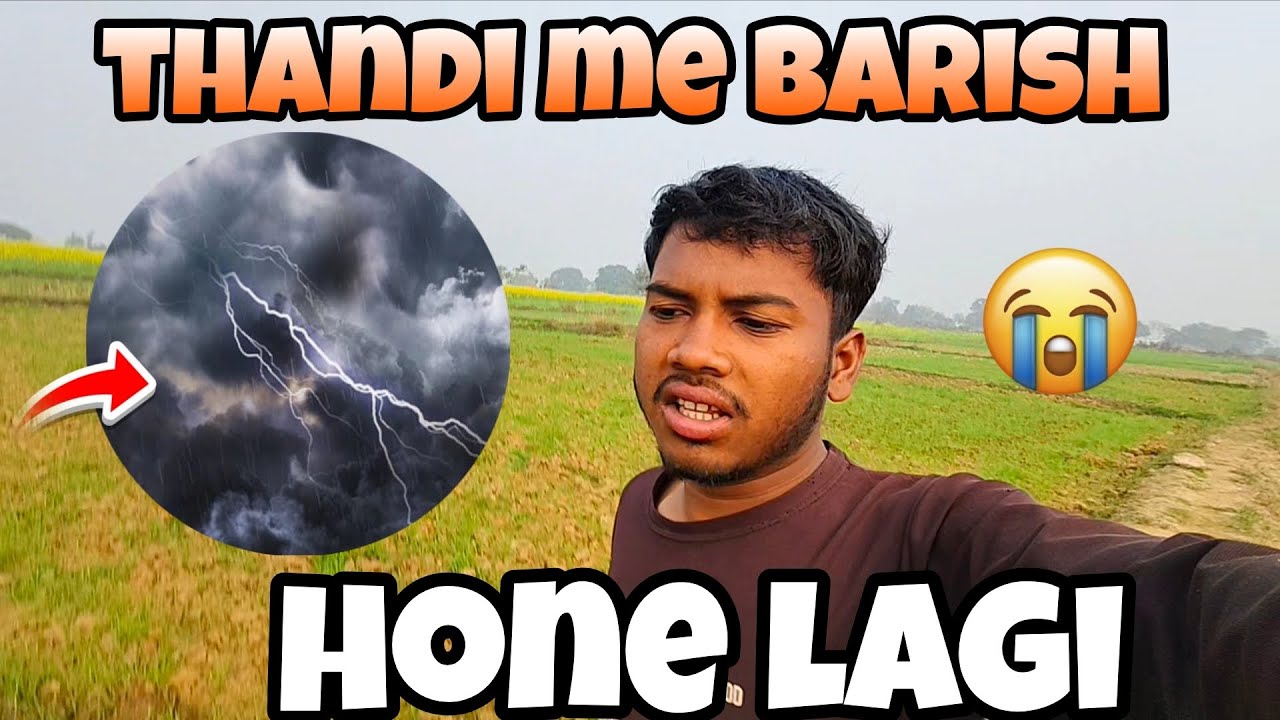 THANDI ME BARISH HONE  LAGI HAI 😲😲 DAY 183!