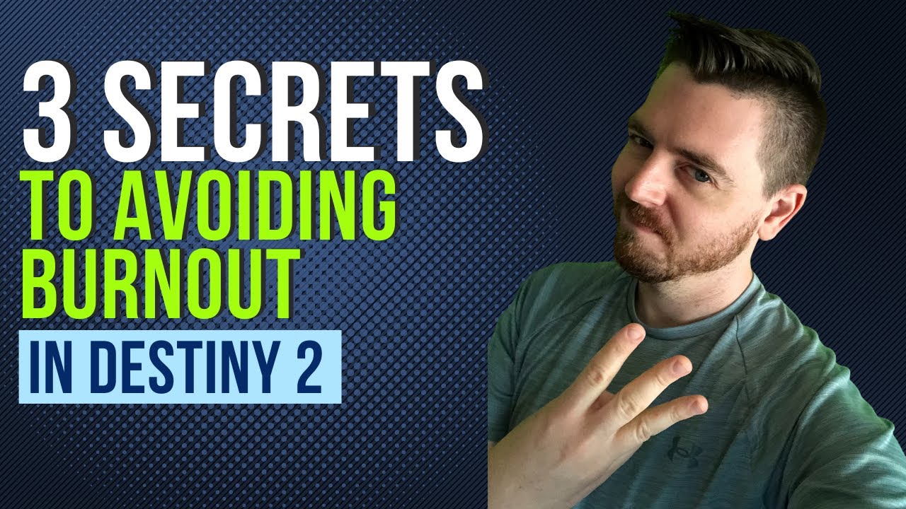 3 Secrets to Avoiding Burnout in Destiny 2