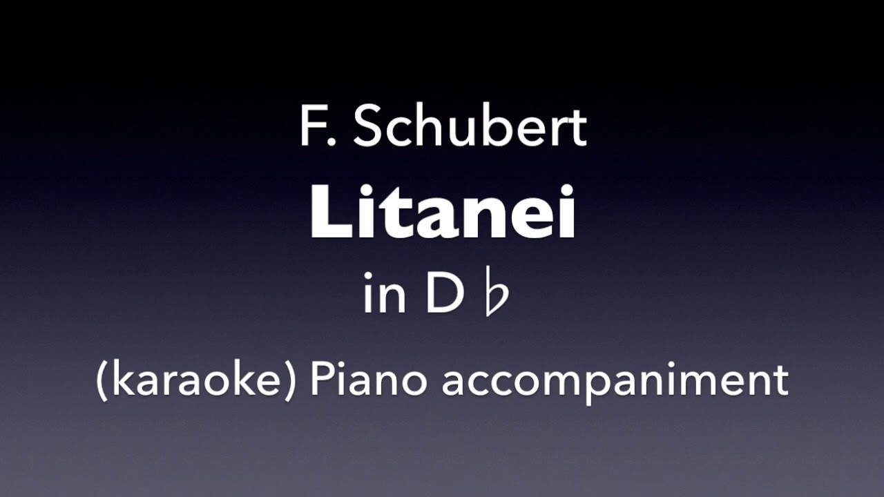 Litanei    F. Schubert   in D♭ karaoke