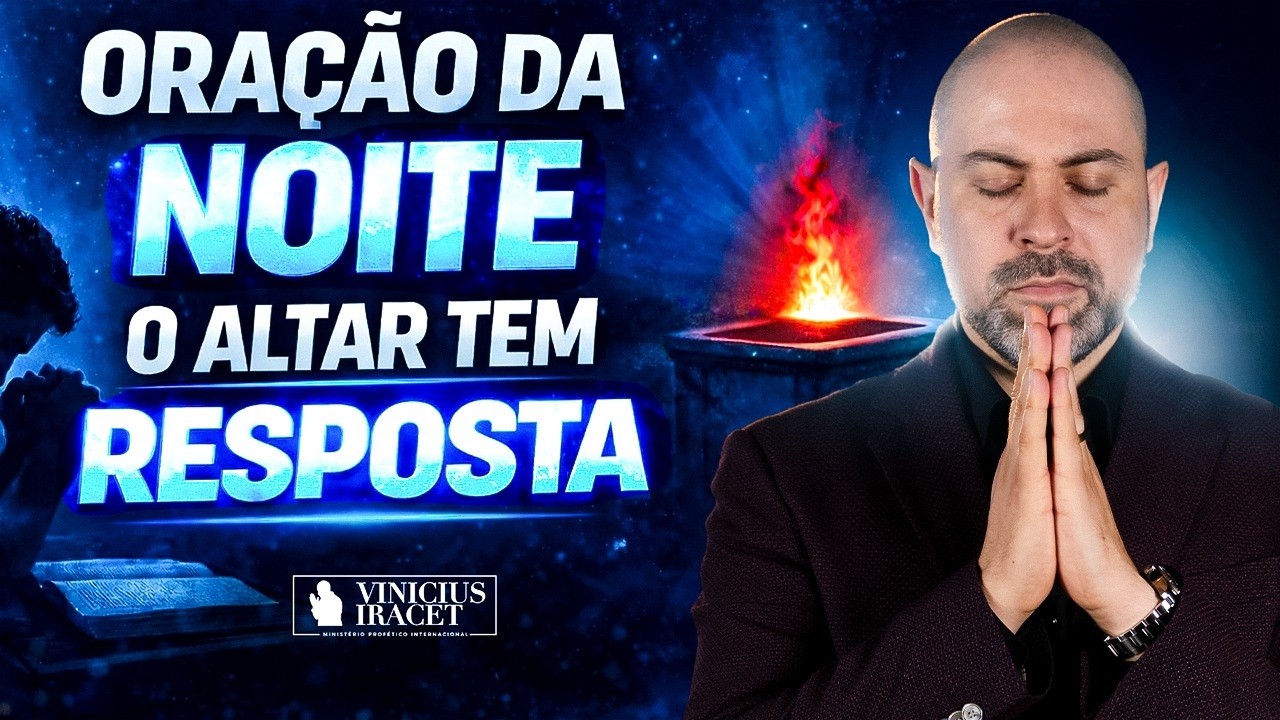 ORAÇÃO DA NOITE 10 DE MARÇO - O ALTAR TEM RESPOSTA - SALMO 27 - PROSPERIDADE E DIREÇÃO