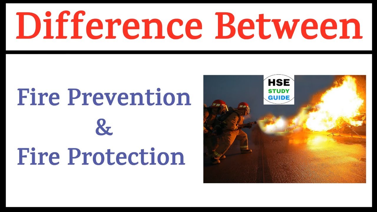 Difference Between Fire Prevention & Fire Protection | Fire Prevention & Protection System