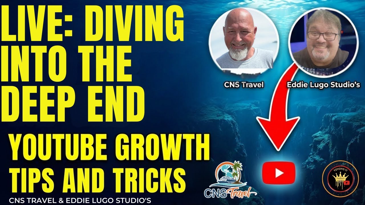 YouTube Growth Tips for 2026 | Diving Into the Deep End Ep.27 w/ CNS Travel & Eddie Lugo