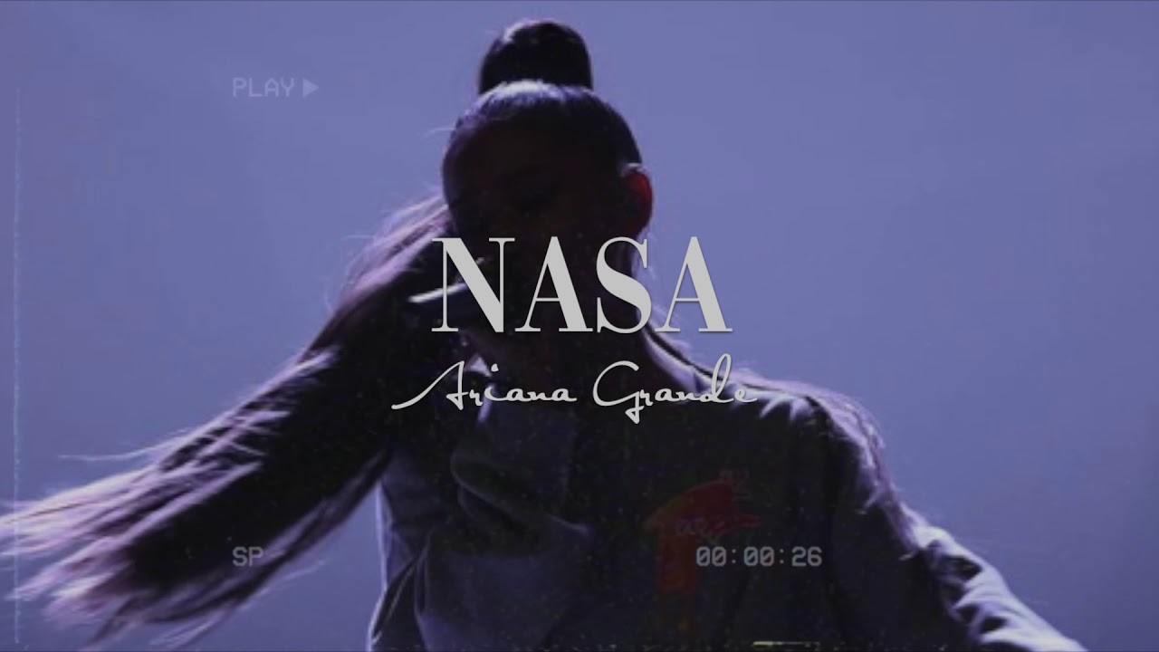 nasa (empty arena) - ariana grande