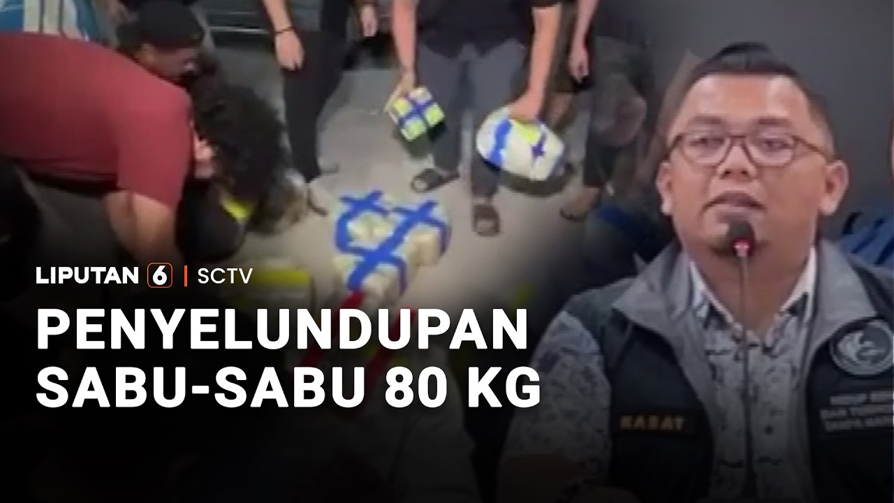 Penyelundupan Sabu-Sabu 80 Kg | Liputan 6