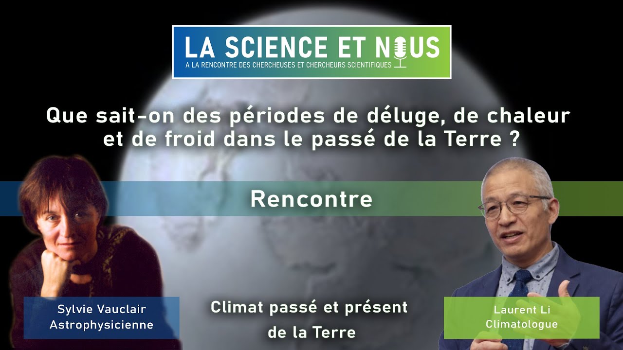 L’évolution climatique de la Terre au passé et au présent, avec Laurent Li