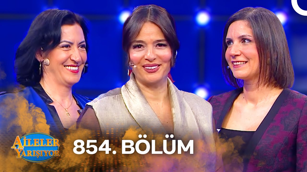 Aileler Yarışıyor 854. Bölüm
