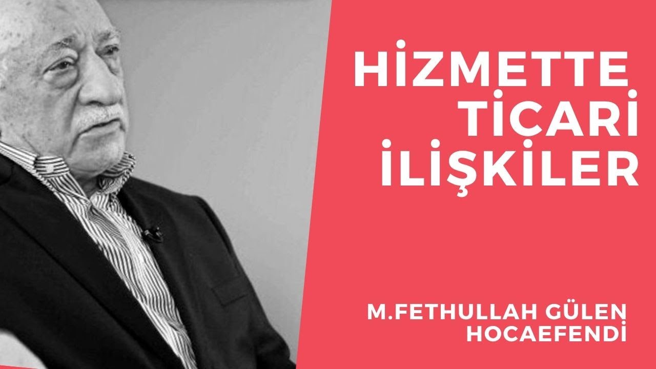 Hizmet mensuplarının ticari ilişkileri nasıl olmalı? | M.Fethullah Gülen Hocaefendi