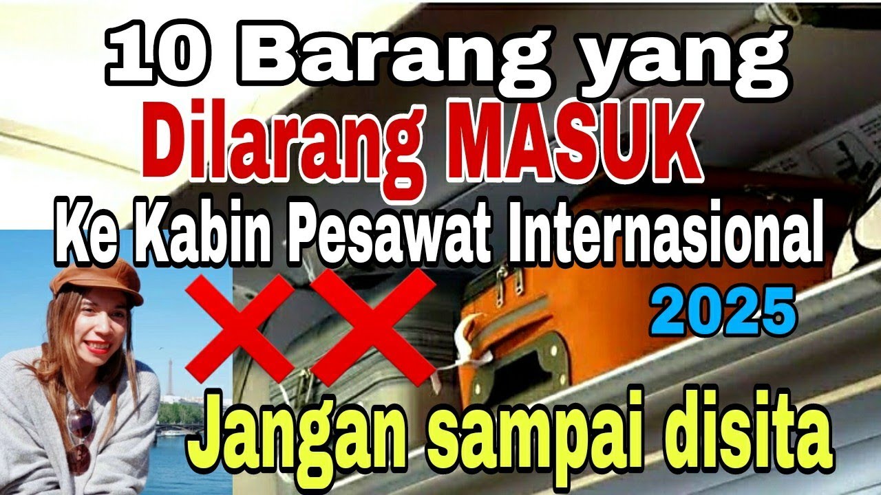 10+1 Barang yang DILARANG Masuk ke Kabin Pesawat KELUAR NEGERI. Biar ga kena sita di bandara.#travel