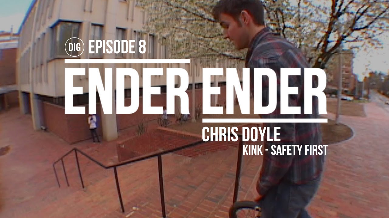DIG BMX - Ender Ender - Chris Doyle