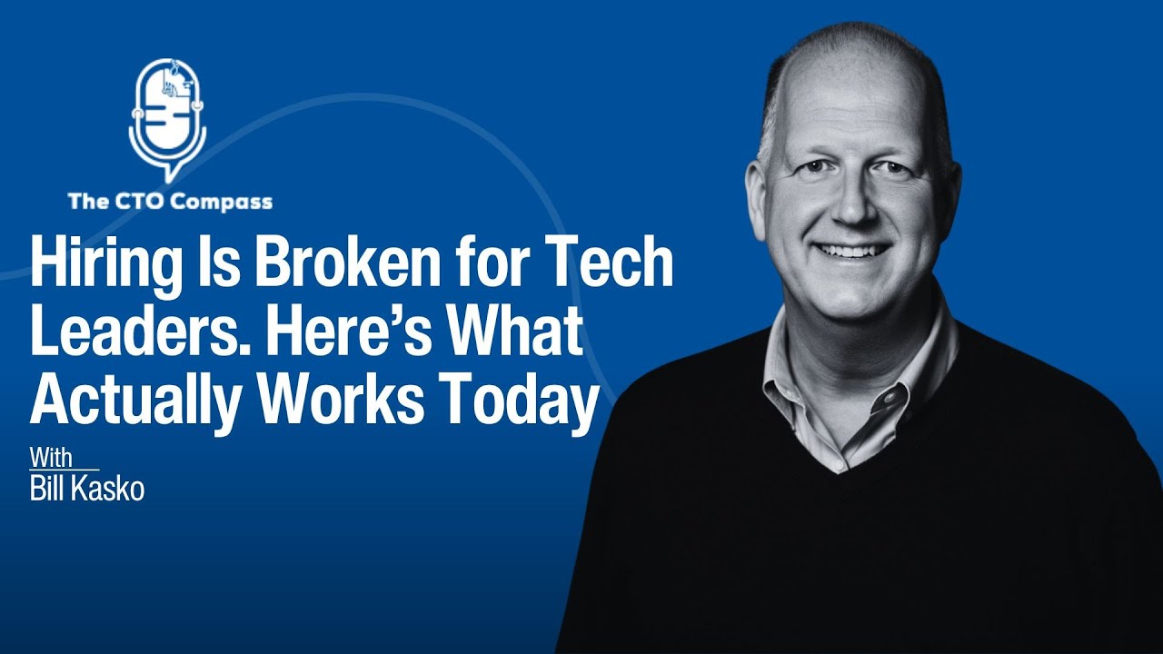 Hiring Is Broken for Tech Leaders. Here’s What Actually Works Today ft. Bill Kasko