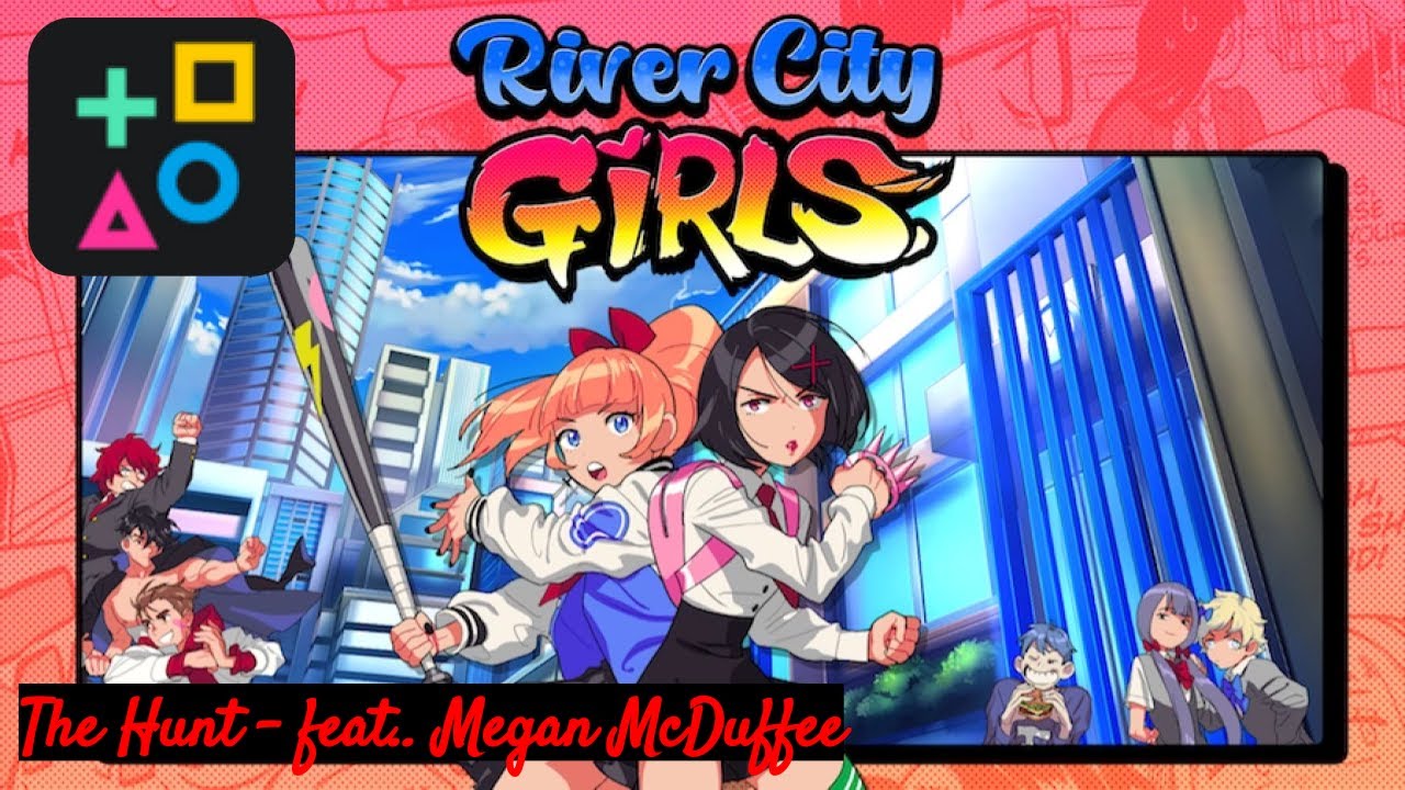 🎶River City Girls [PC] - The Hunt [Extended] feat. Megan McDuffee