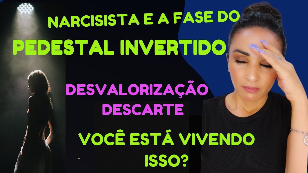 Narcisistas e o PEDESTAL INVERTIDO - @psyhelenarodrigues-Elenir