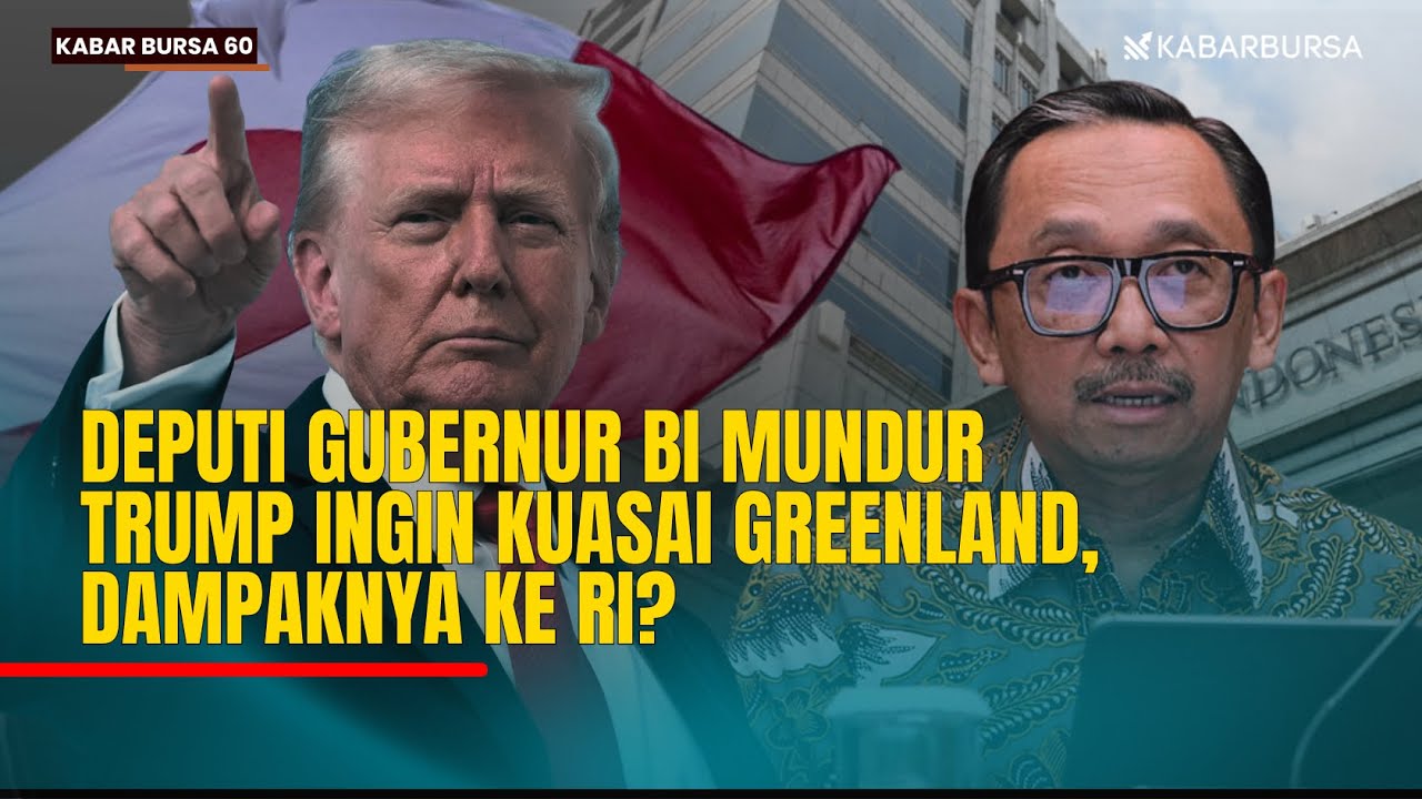 [LIVE] Deputi Gubernur BI Mundur, Trump Ingin Kuasai Greenland, Dampaknya ke RI?