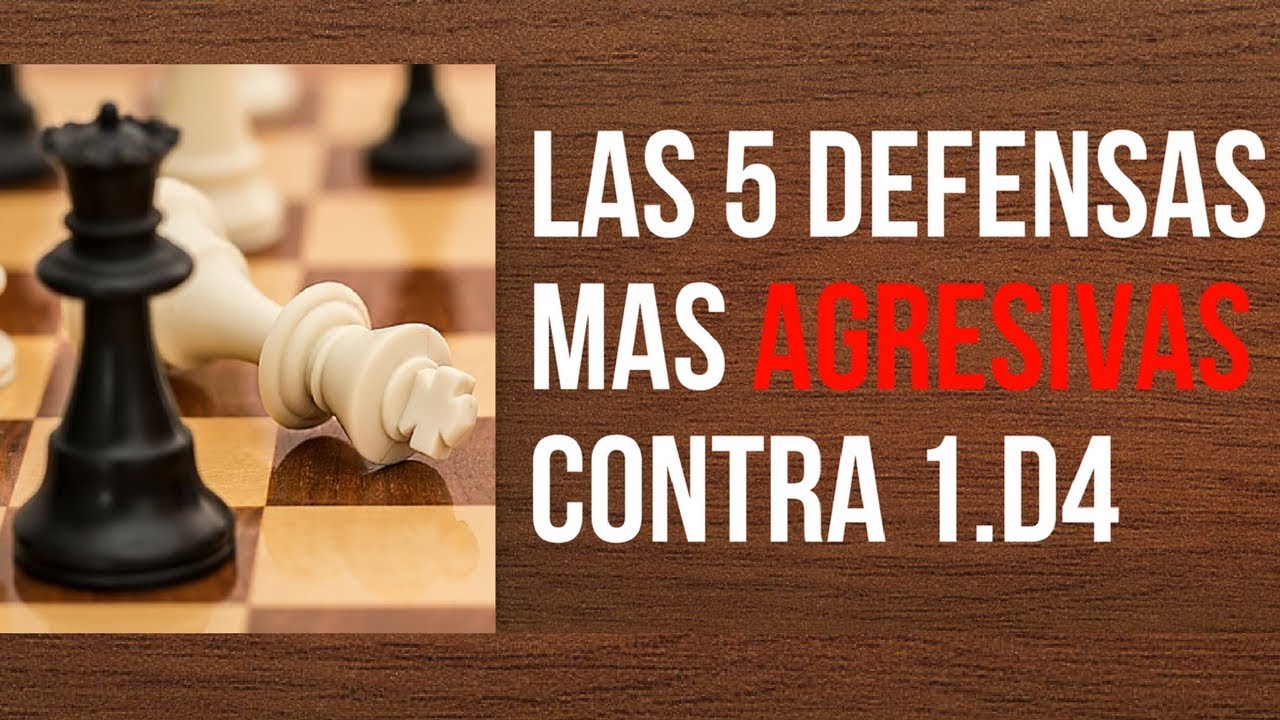 Las 5 Defensas Más Agresivas Contra 1.d4