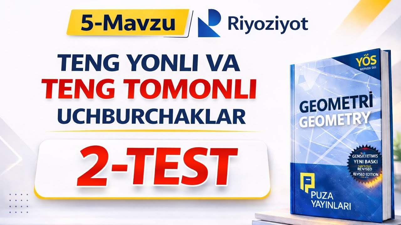 5-Mavzu | 2-Test — Teng yonli va teng tomonli uchburchak masalalar PUZA Geometriyasi | RiyoziyotSari