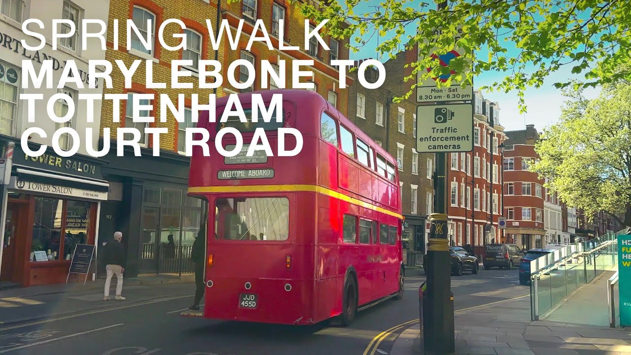 Spring Walk from Marylebone to Tottenham Court Road | London Walking Tour