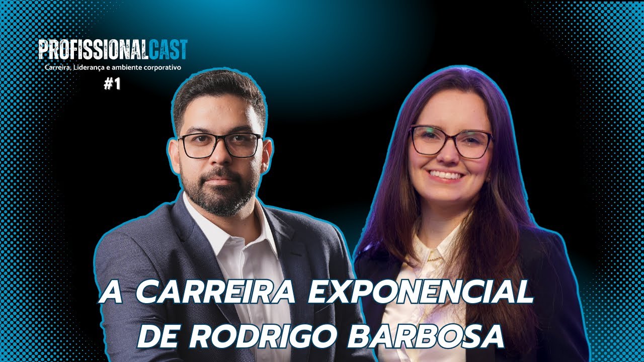 Como Rodrigo Barbosa começou sua Carreira e o objetivo do ProfissionalCast | #001