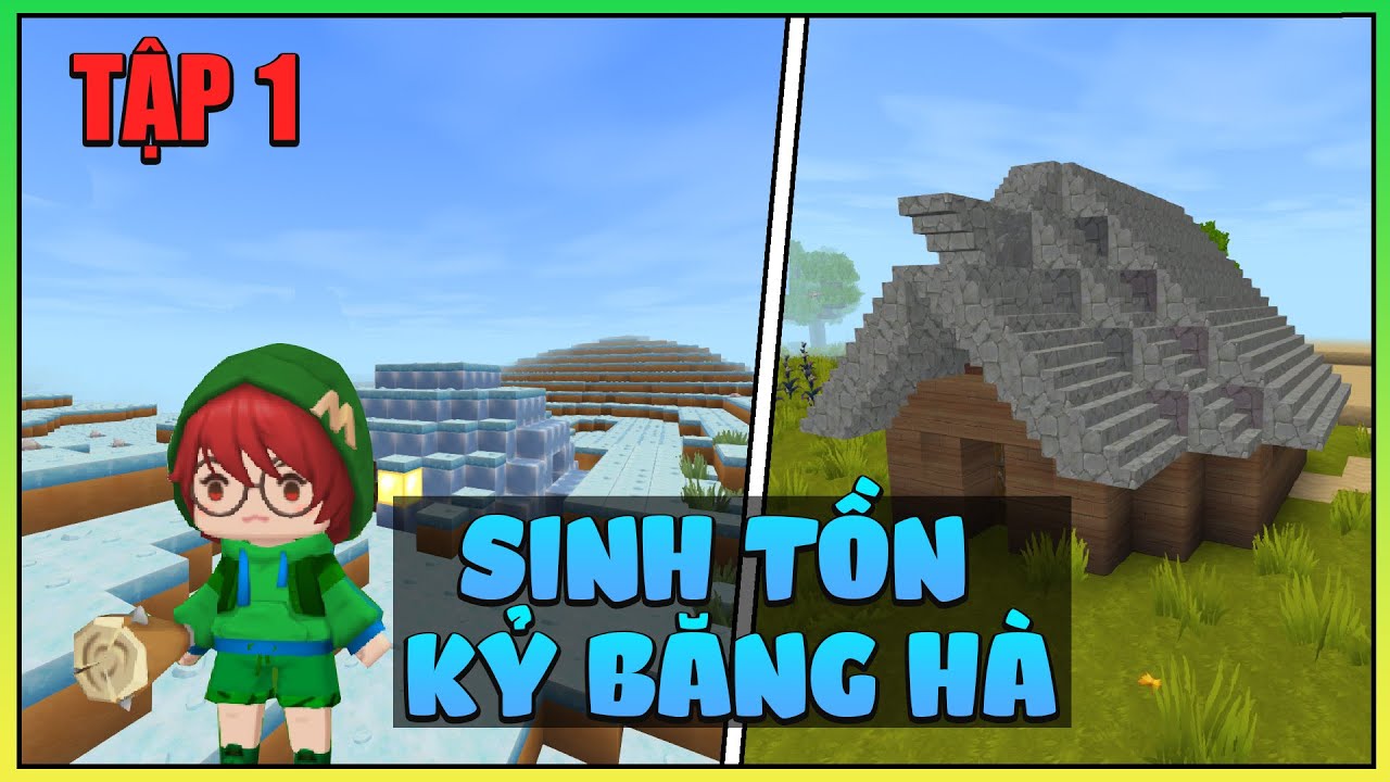 Sinh tồn kỷ băng hà #1: Khởi đầu mới trong thế giới mới Mini World