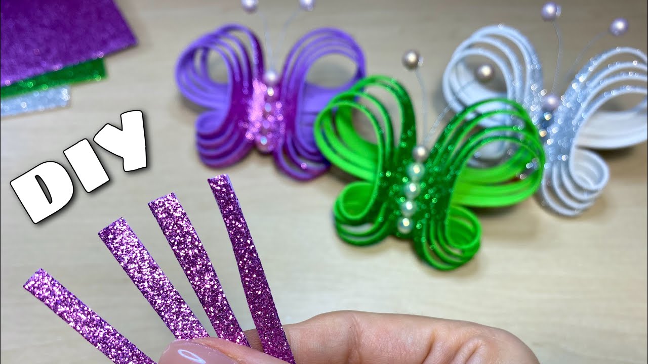 БАБОЧКИ из фоамирана Своими руками Glitter foam sheet craft ideas