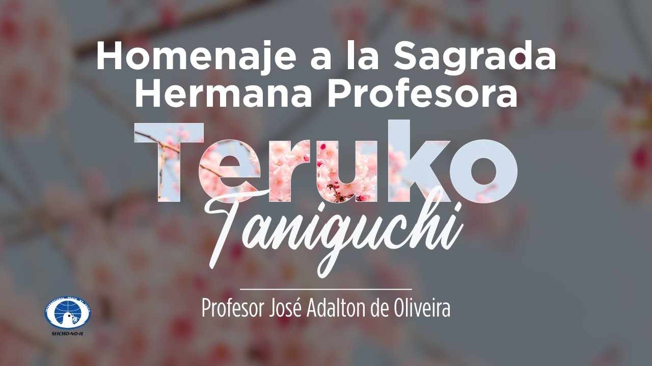 Homenaje a la Sagrada Hermana Teruko Taniguchi - Prof. Jos&eacute; Adalton de Oliveira