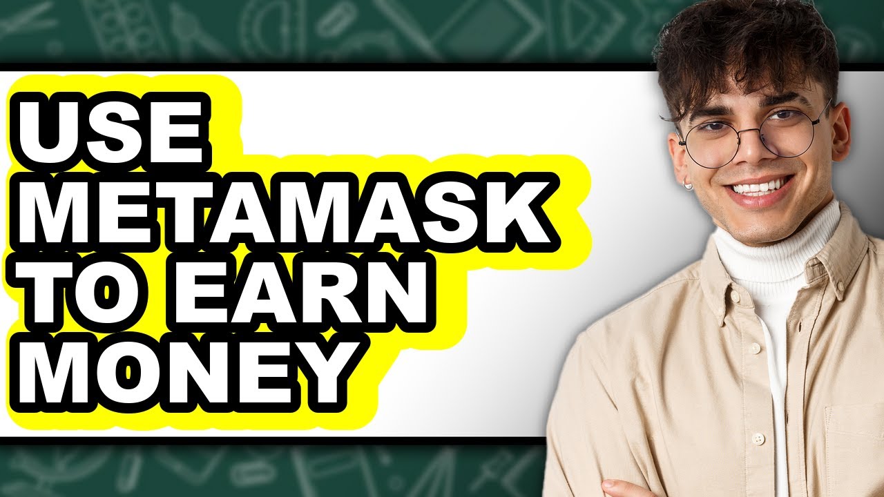 How to Use MetaMask to Earn Money (UPDATED)
