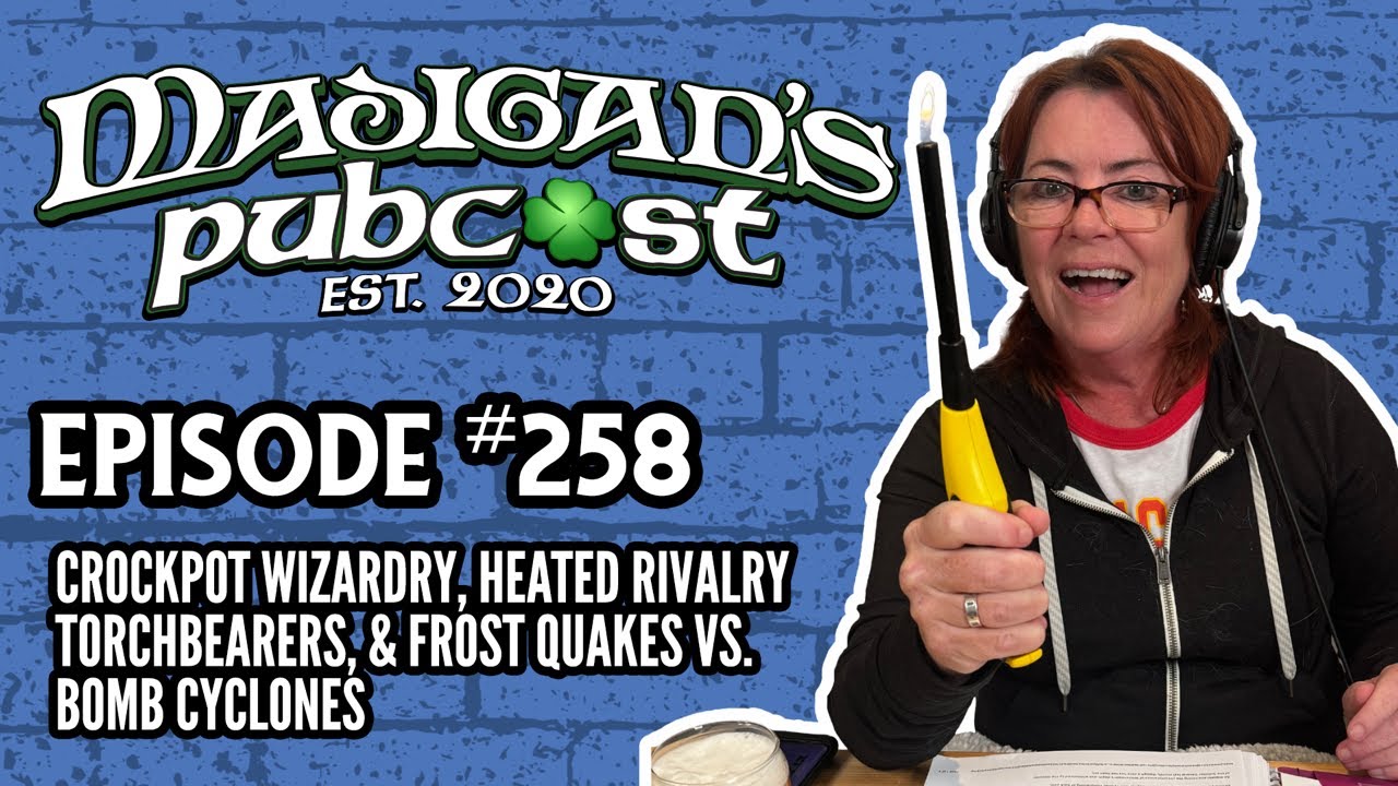 Madigan's Pubcast Ep258:Crockpot Wizardry, Heated Rivalry Torchbearers & Frost Quakes &Bomb Cyclones