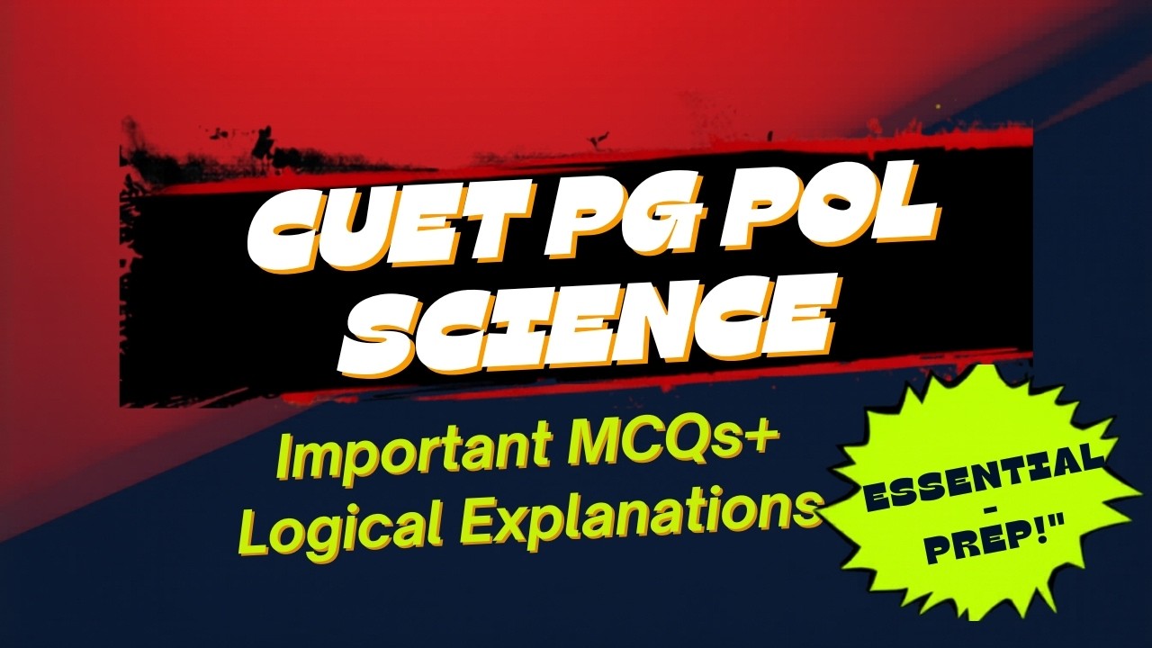 CUET PG POLITICAL SCIENCE 2026 | Important MCQs and Logical Explanation