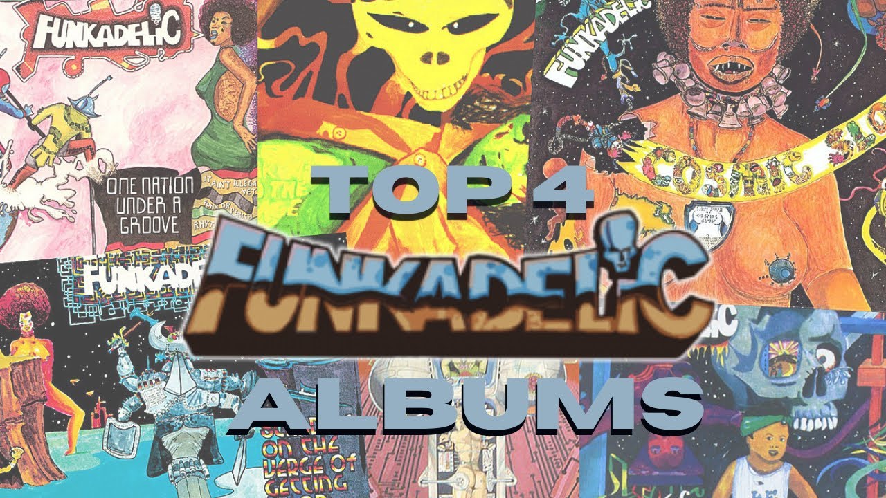 Top 4 Funkadelic Albums