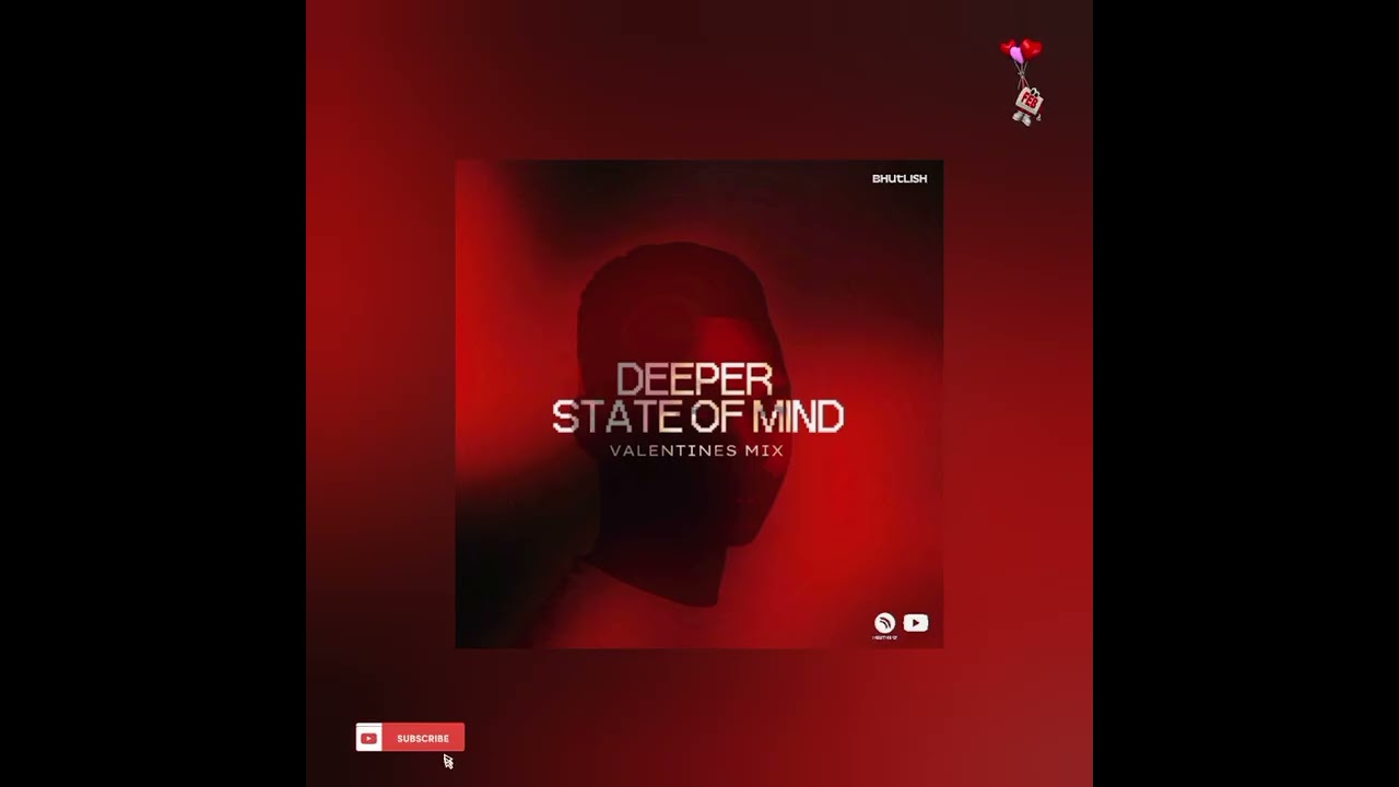 Deeper State Of Mind: Valentines Mix