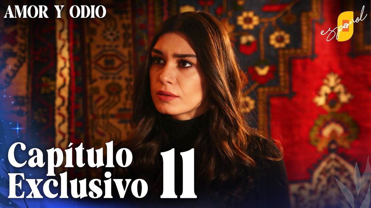 Amor y Odio | Aşk ve Mavi - Capítulo Exclusivo 11 (Doblado)