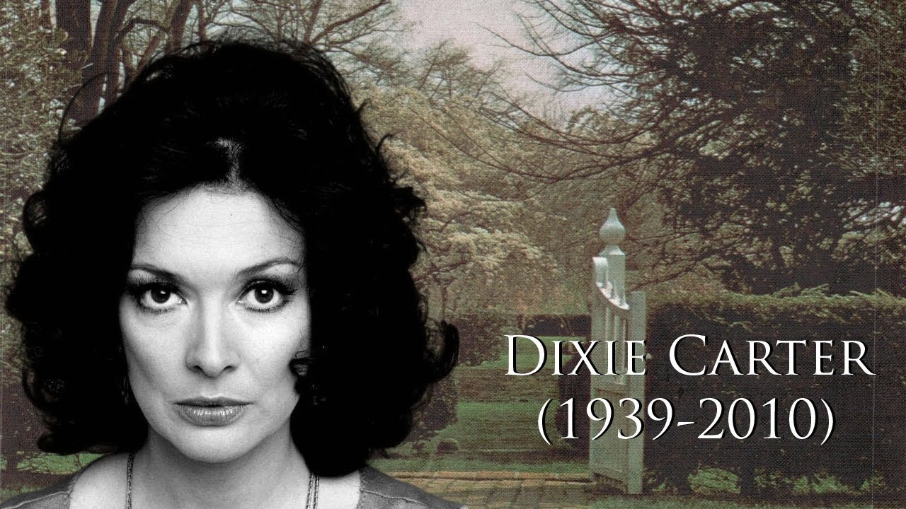 Dixie Carter (1939-2010)