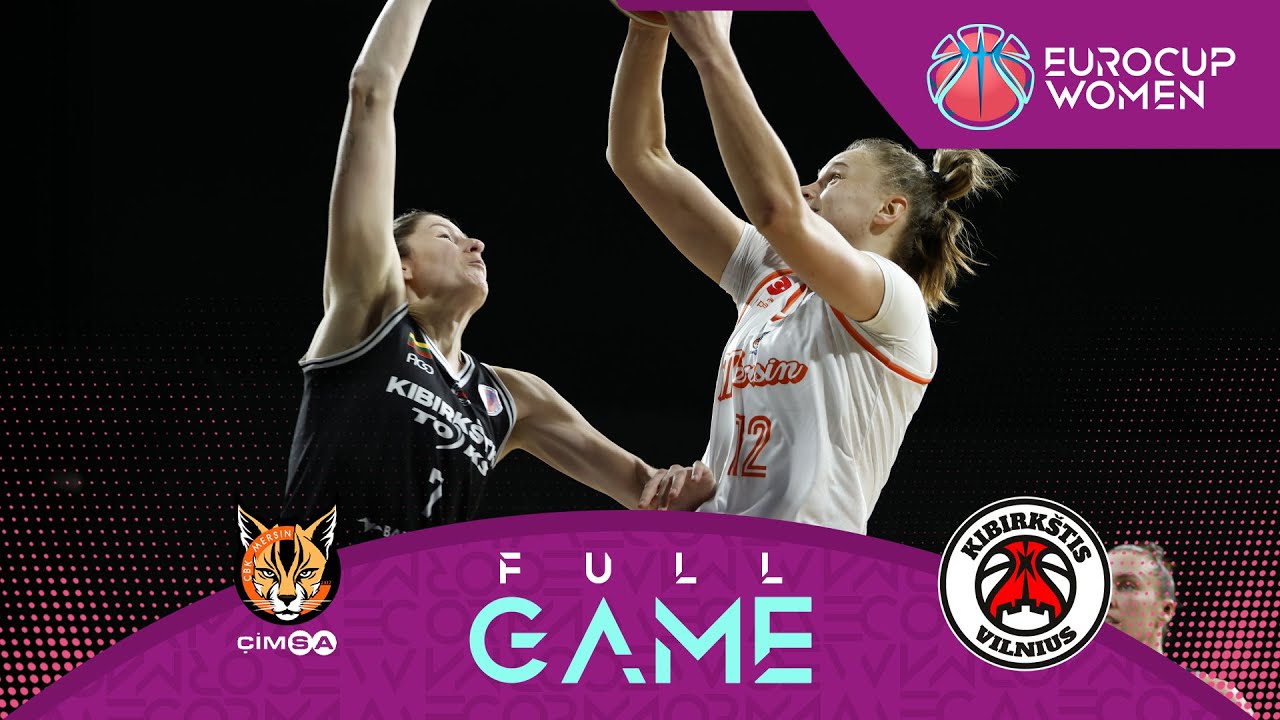 LIVE - ÇİMSA ÇBK MERSİN v Kibirkstis-TOKS | EuroCup Women 2025-26 | Round of 16