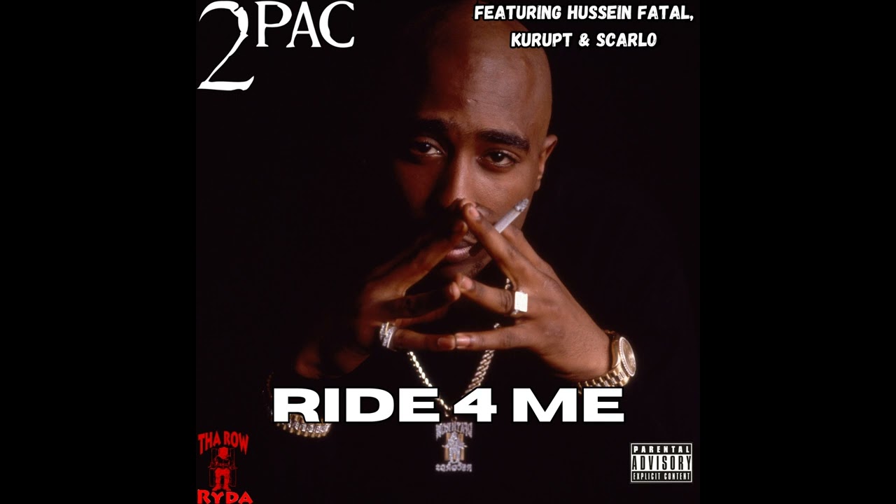 2Pac, Hussein Fatal, Kurupt & Scarlo - Ride 4 Me (Unreleased HQ)