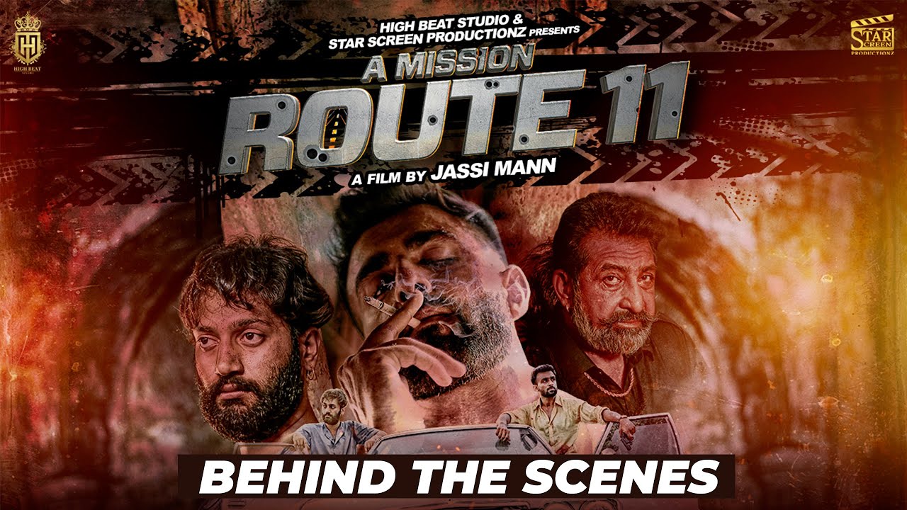 A Mission Route 11 (Behind The Scenes) Amn Chugha | Preet Baath |  Ashish Duggal | Punjabi Movies