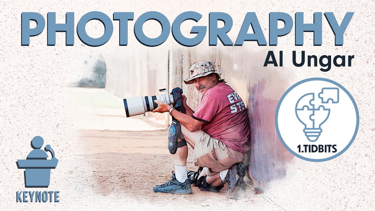 Keynote 14B | Photography I, Tidbits, with Al Ungar | 6 Aug 2020