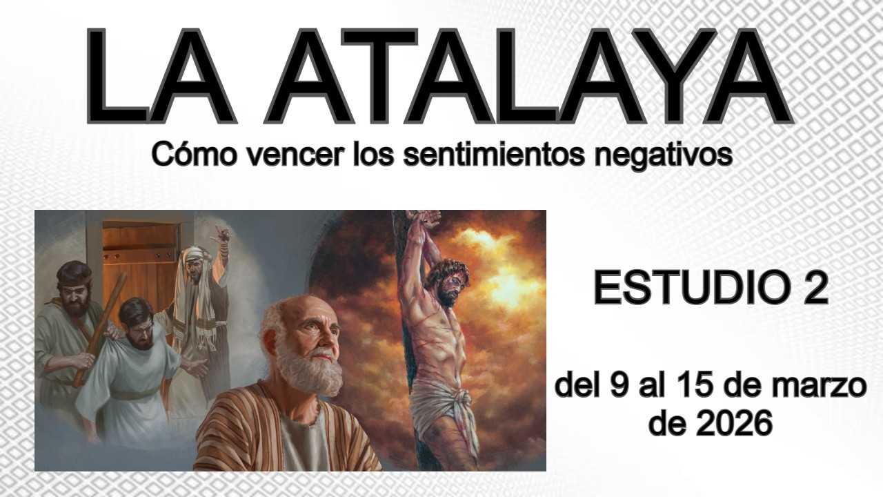 Estudio para la semana del 9 al 15 de marzo de 2026. CÓMO VENCER LOS SENTIMIENTOS NEGATIVOS