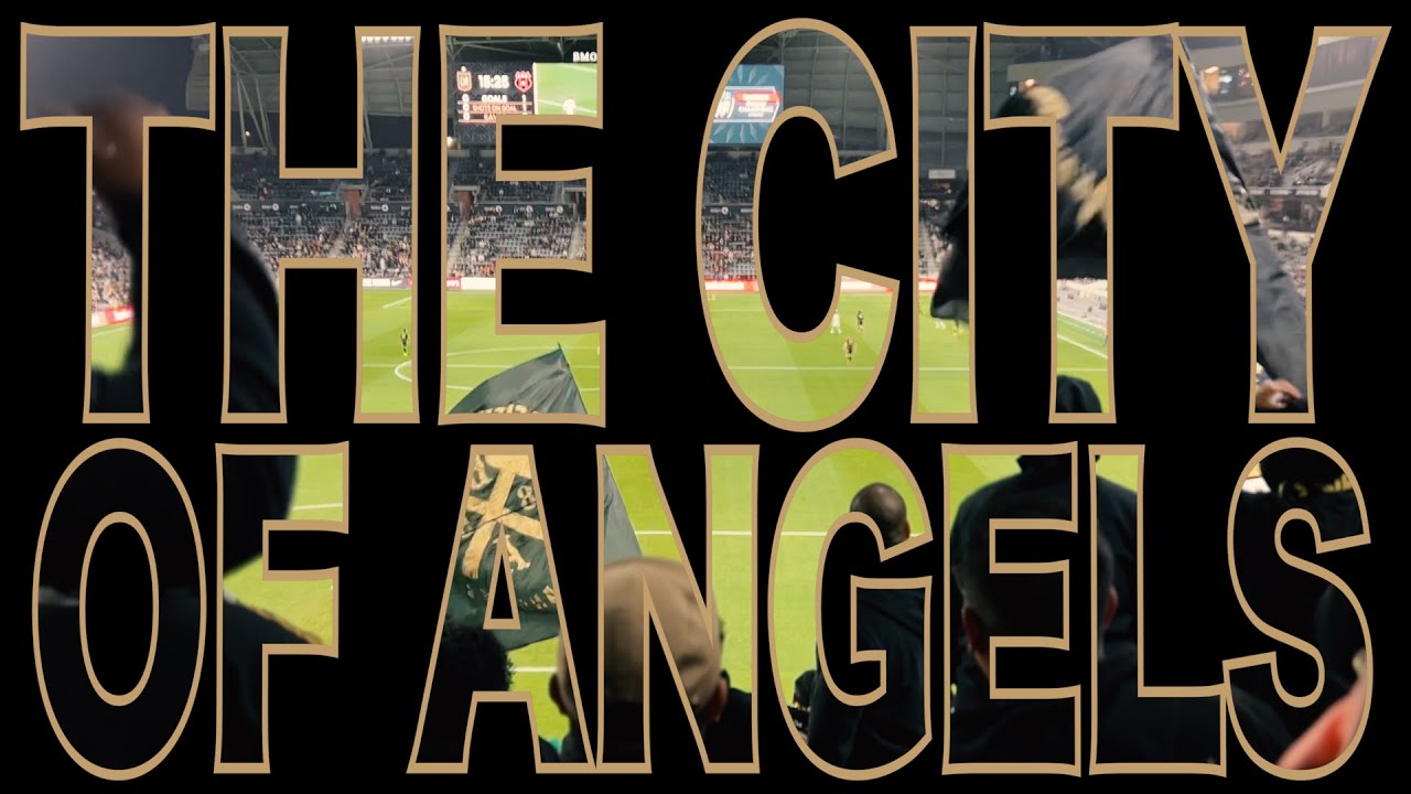 The City of Angels | LAFC Chants