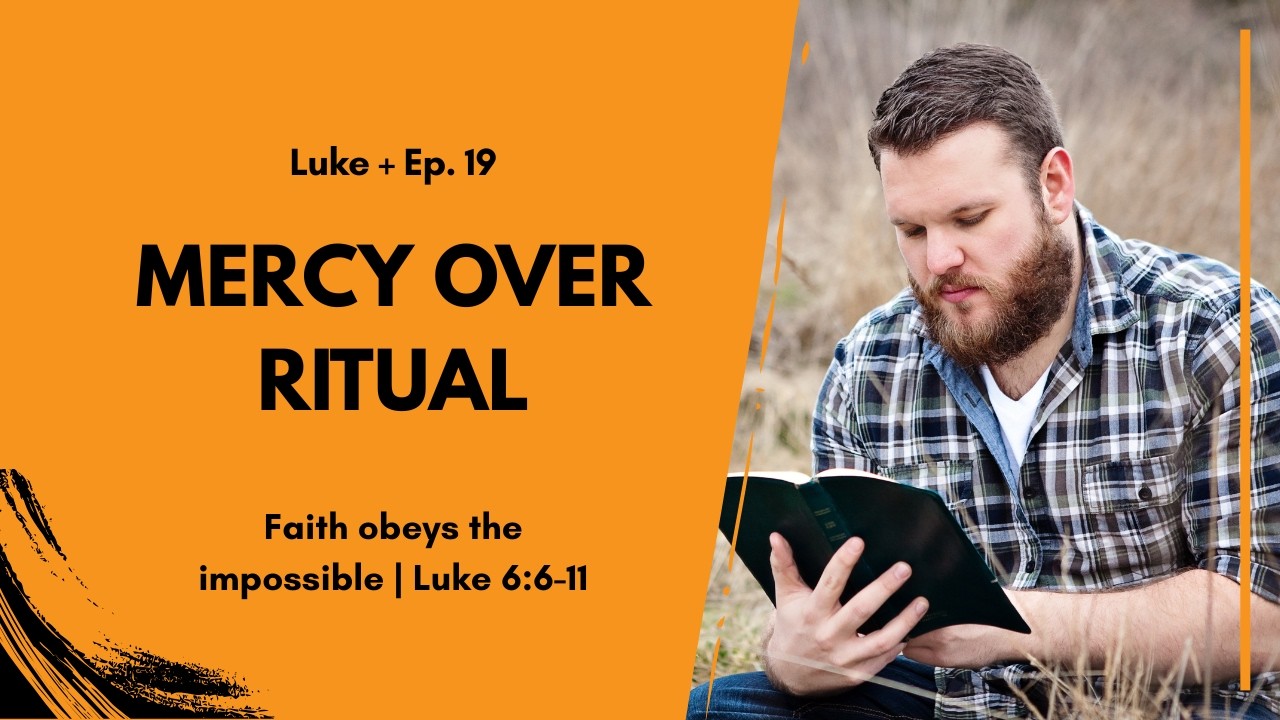 Mercy Over Ritual: Jesus Heals the Withered Hand (Luke 6:6–11)