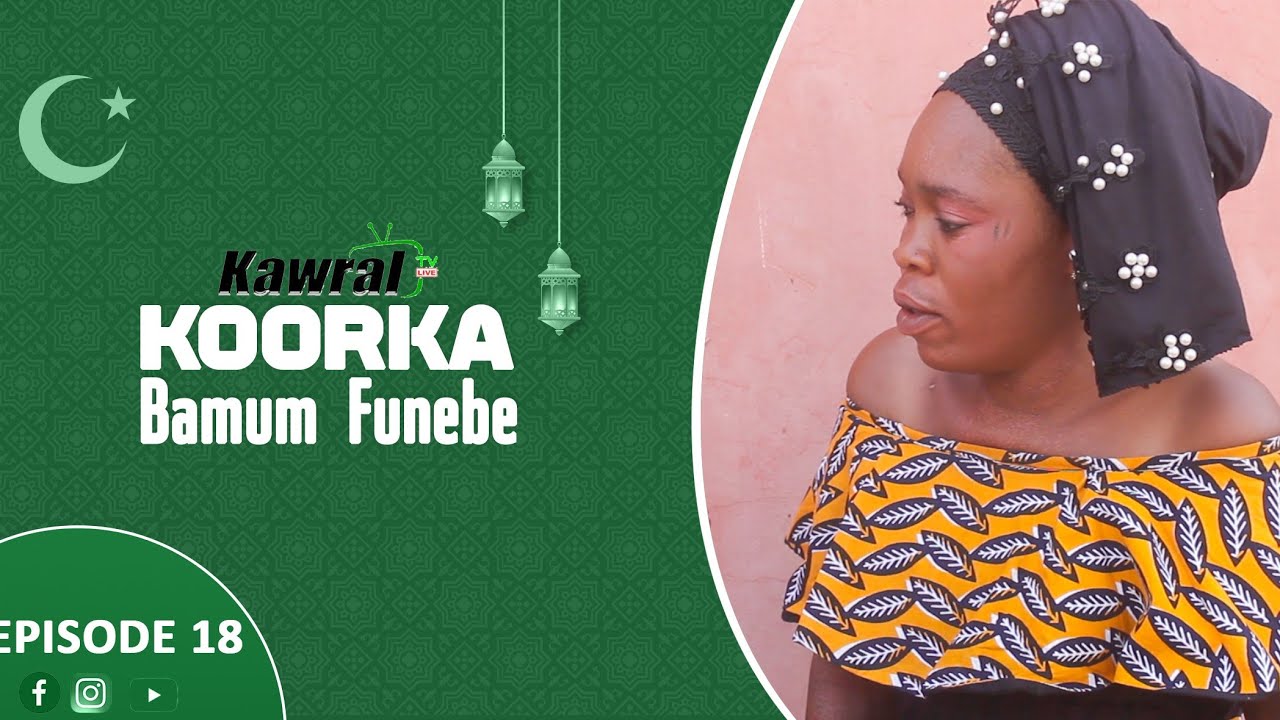 KOORKA BAMUM FUNEBE KBF EPISODE 18