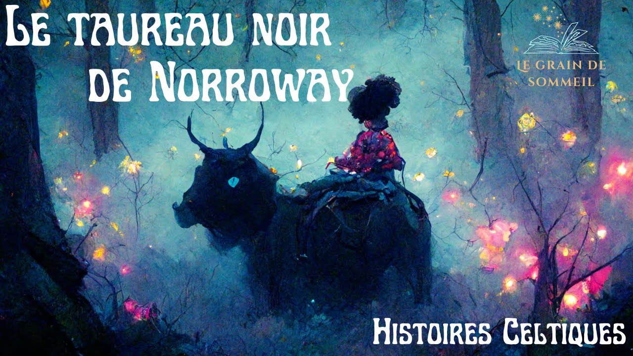 Le taureau noir de Norroway - Histoires Celtiques  [Histoire pour s'endormir] [ASMR]
