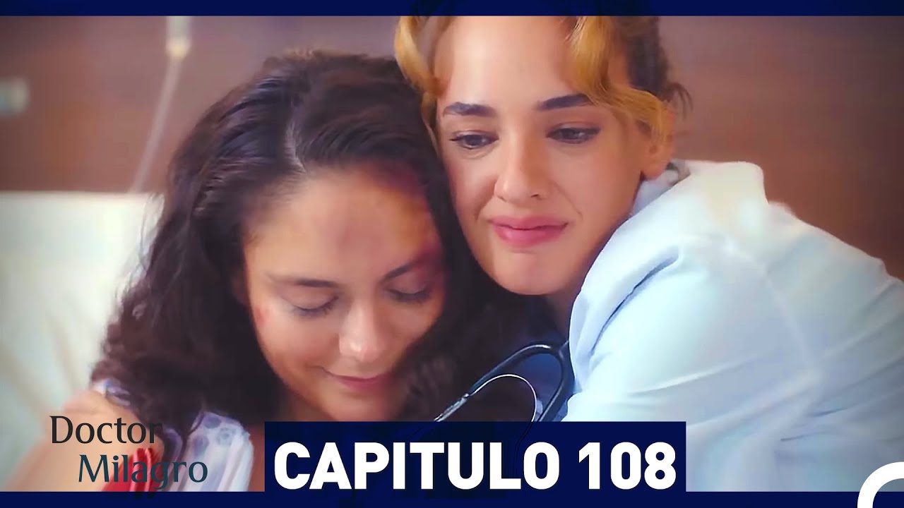 Doctor Milagro Capítulo 108