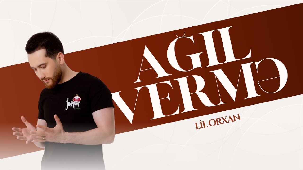 Lil Orxan - Ağıl Vermə (Official Audio)