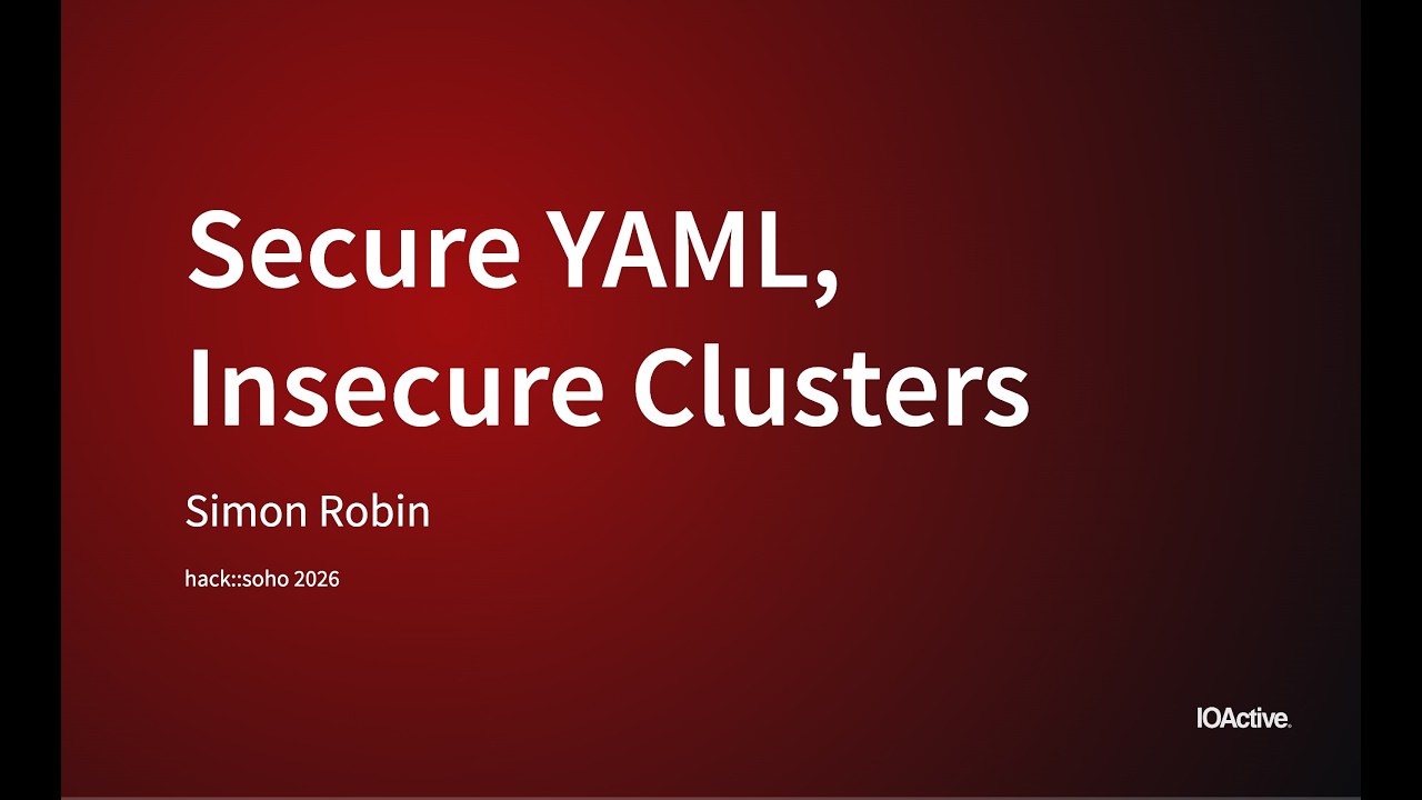 hack::soho | Secure YAML, Insecure Clusters: Breaking Kubernetes Without Exploits | Simon Robin
